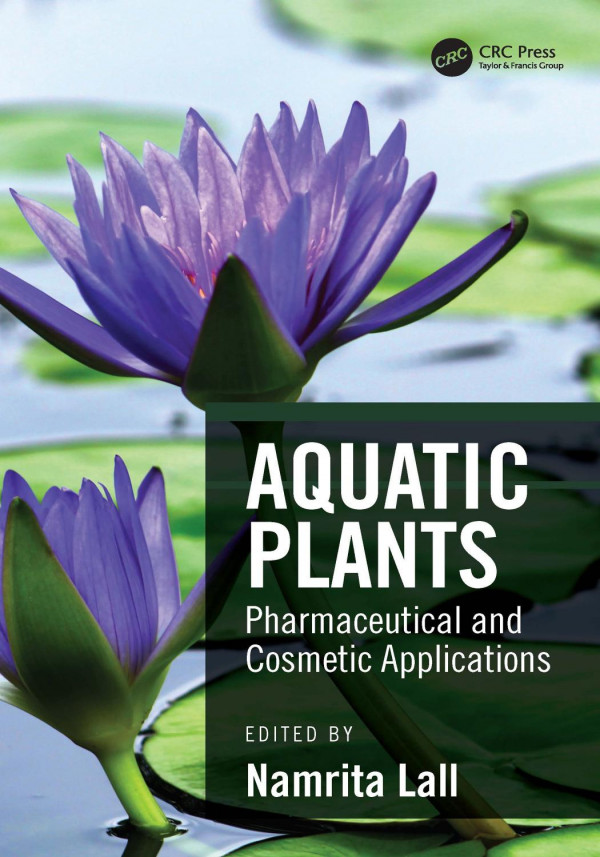 Aquatic Plantspharmaceutical And Cosmetic Applications 1st Edition Namrita Lall Editor