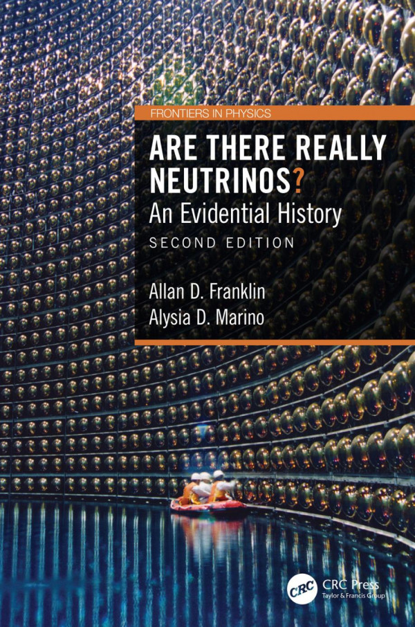 Are There Really Neutrinosan Evidential History 2nd Edition Allan D Franklin Author Alysia D Marino Author