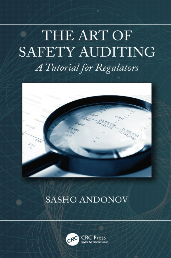 The Art Of Safety Auditing A Tutorial For Regulators 1st Edition Sasho Andonov Author