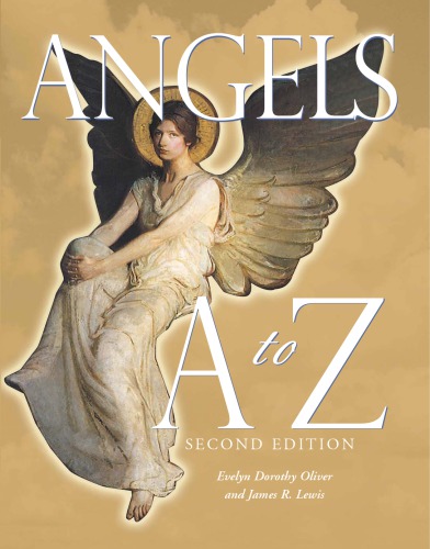 Angels A To Z Second Edition Evelyn Dorothy Oliver James R Lewis
