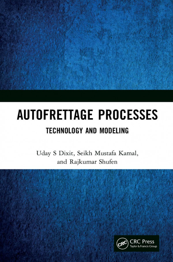 Autofrettage Processestechnology And Modelling 1st Edition Uday S Dixit Author Seikh Mustafa Kamal Author Rajkumar Shufen Author