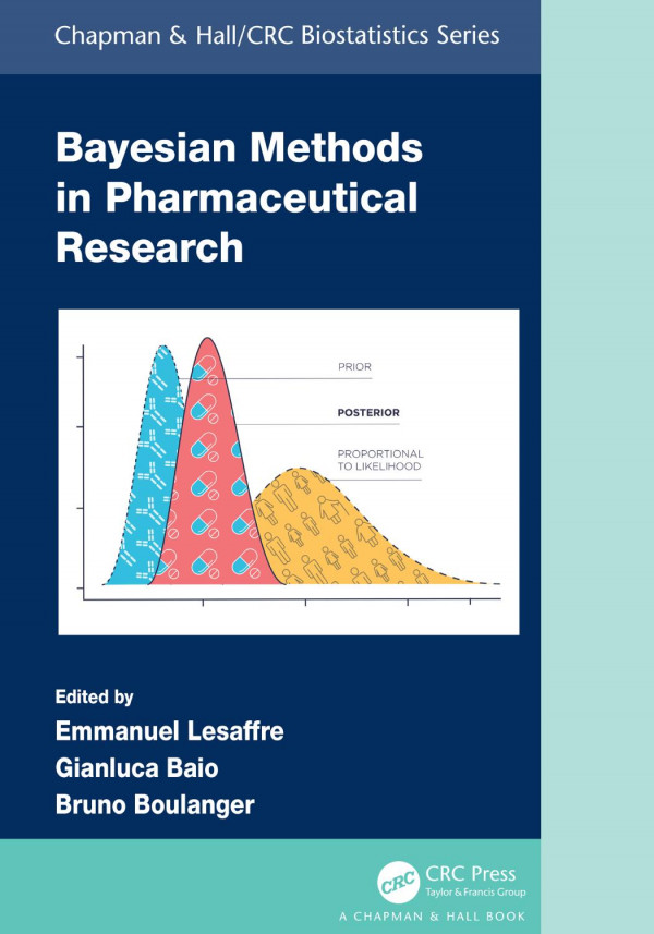 Bayesian Methods In Pharmaceutical Research 1st Edition Emmanuel Lesaffre Editor Gianluca Baio Editor Bruno Boulanger Editor