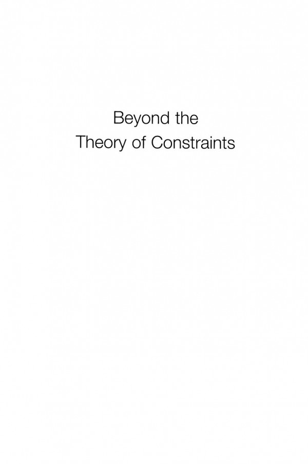 Beyond The Theory Of Constraintshow To Eliminate Variation Maximize Capacity 1st Edition William A Levinson Author