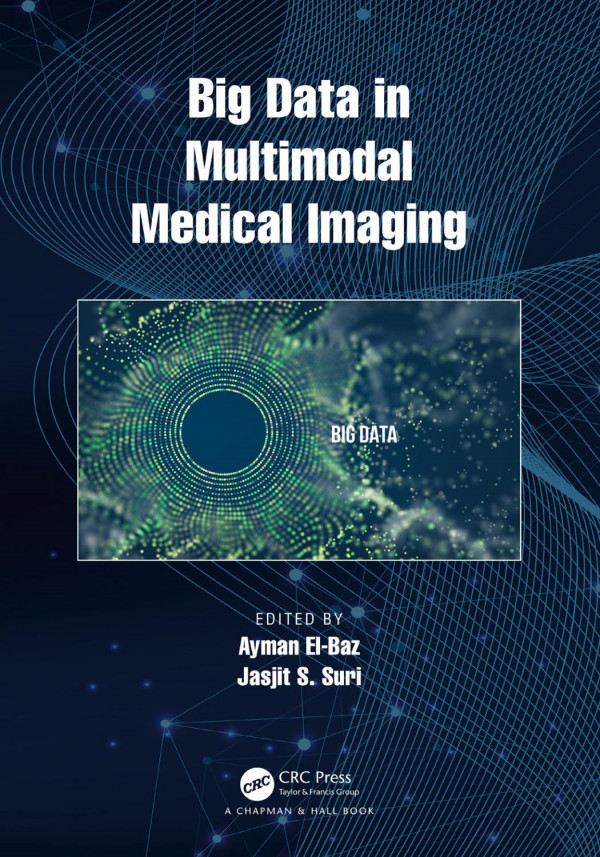 Big Data In Multimodal Medical Imaging 1st Edition Ayman Elbaz Editor Jasjit S Suri Editor