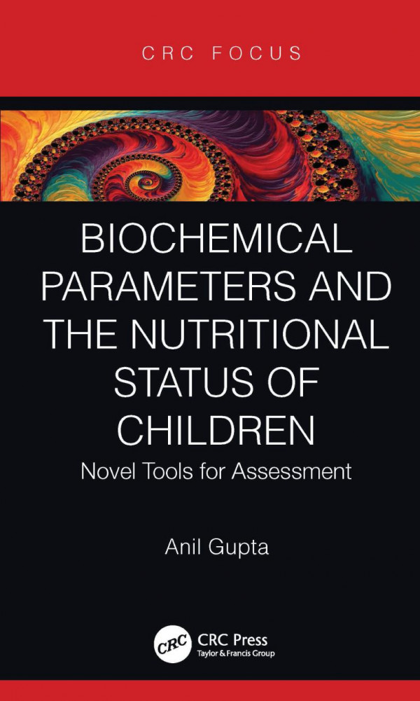 Biochemical Parameters And The Nutritional Status Of Childrennovel Tools For Assessment 1st Edition Anil Gupta Author