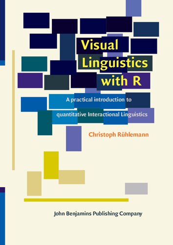Visual Linguistics With R A Practical Introduction To Quantitative Interactional Linguistics Christoph Rhlemann