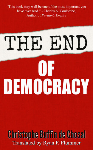 The End Of Democracy Buffin De Chosal Christophe Buffin De Chosal