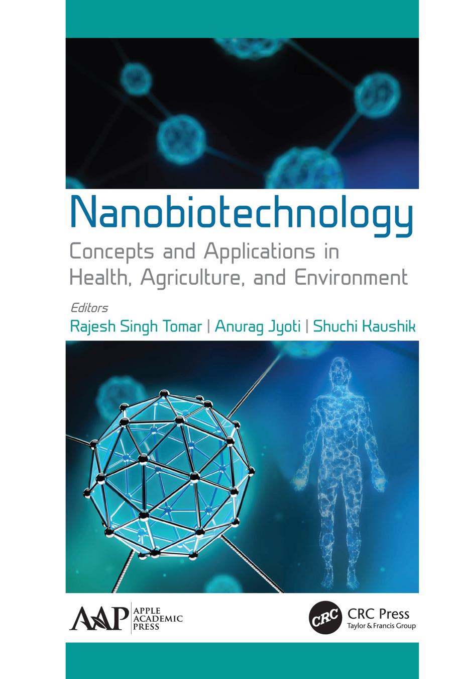 Nanobiotechnology Concepts And Applications In Health Agriculture And Environment 1st Edition Rajesh Singh Tomar Editor Anurag Jyoti Editor Shuchi Kaushik Editor