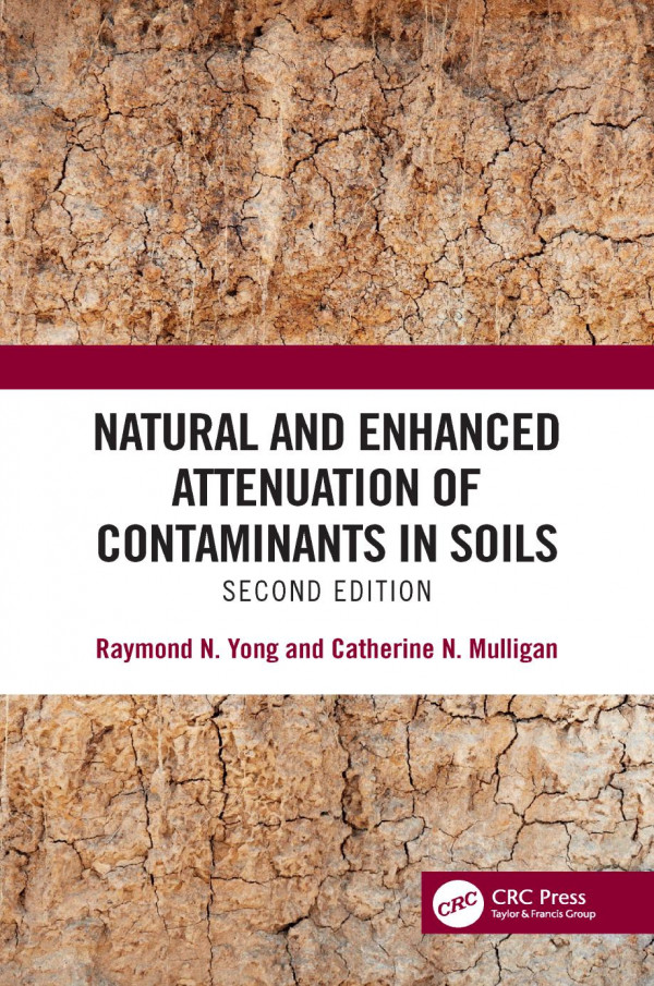 Natural And Enhanced Attenuation Of Contaminants In Soils Second Edition 2nd Edition Raymond N Yong Author Catherine N Mulligan Author