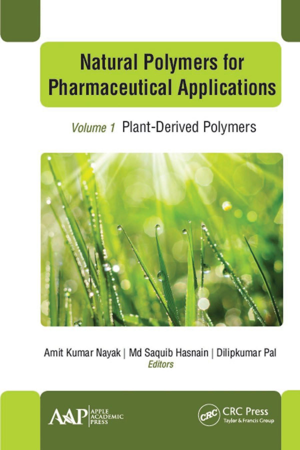Natural Polymers For Pharmaceutical Applicationsvolume 1 Plantderived Polymers 1st Edition Amit Kumar Nayak Editor Md Saquib Hasnain Editor Dilipkumar Pal Editor
