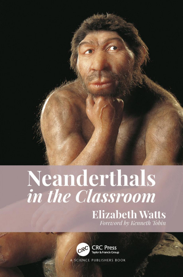 Neanderthals In The Classroom 1st Edition Elizabeth Marie Watts Author