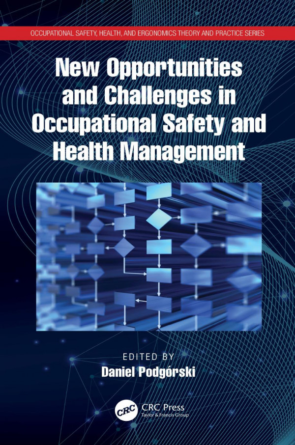 New Opportunities And Challenges In Occupational Safety And Health Management 1st Edition Daniel Podgrski