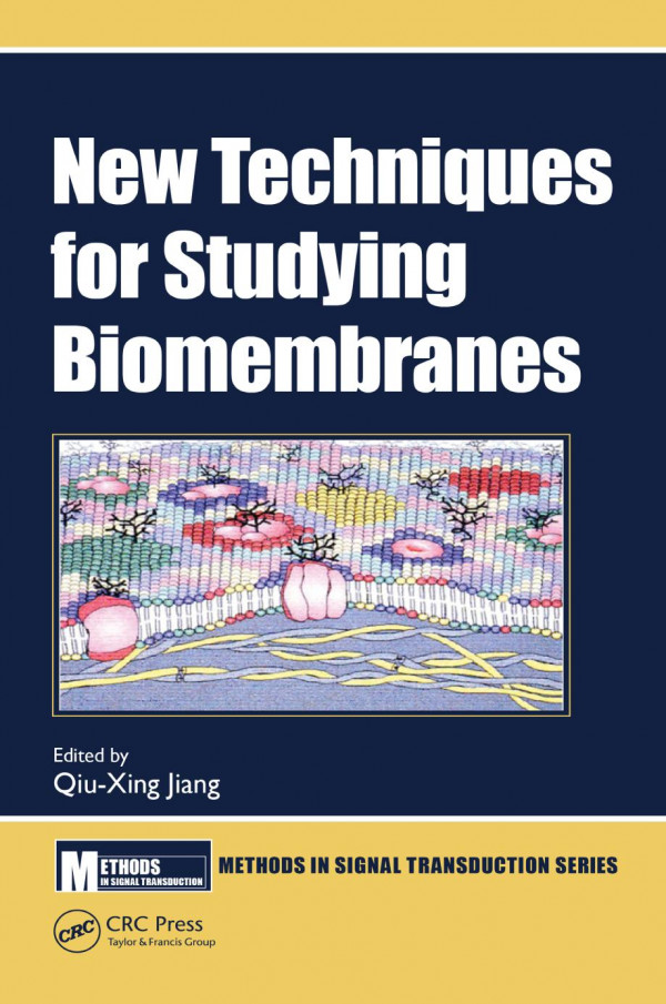 New Techniques For Studying Biomembranes 1st Edition Qiuxing Jiang Editor