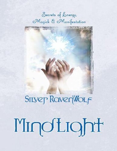 Mindlight Secrets Of Energy Magick Manifestation Silver Ravenwolf