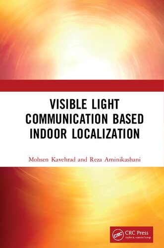 Visible Light Communication Based Indoor Localization 1st Edition Mohsen Kavehrad