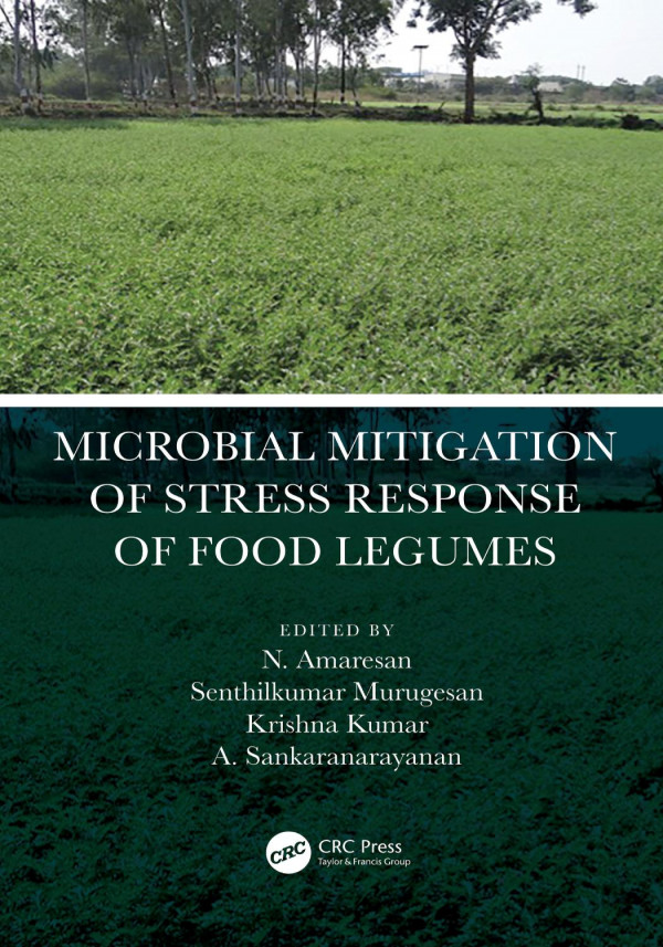 Microbial Mitigation Of Stress Response Of Food Legumes 1st Edition N Amaresan Senthilkumar Murugesan Krishna Kumar A Sankaranarayanan