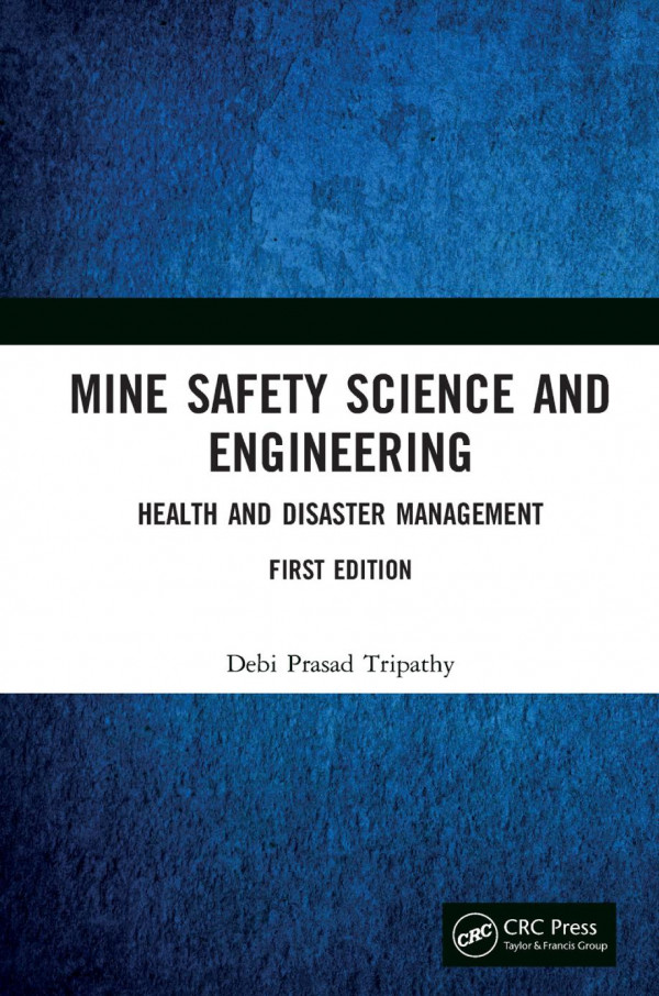 Mine Safety Science And Engineeringhealth And Disaster Management 1st Edition Debi Prasad Tripathy Author