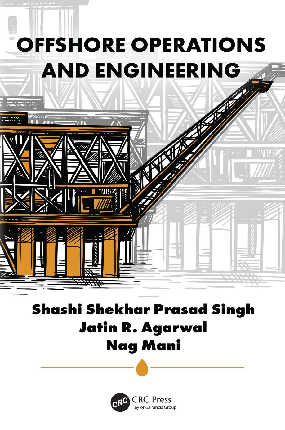 Offshore Operations And Engineering 1st Edition Shashi Shekhar Prasad Singh Jatin Agarwal Nag Mani