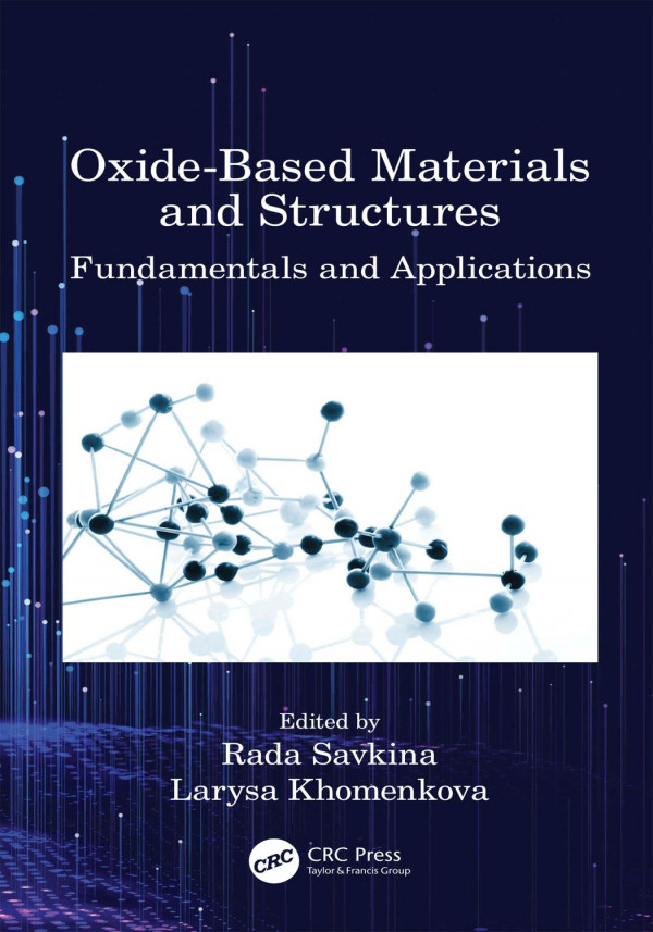 Oxidebased Materials And Structuresfundamentals And Applications 1st Edition Rada Savkina Editor Larysa Khomenkova Editor