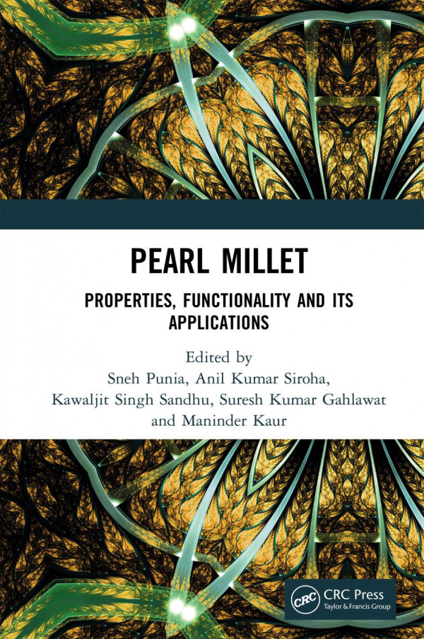 Pearl Milletproperties Functionality And Its Applications 1st Edition Sneh Punia Editor Anil Kumar Siroha Editor Kawaljit Singh Sandhu Editor Suresh Kumar Gahlawat Editor Maninder Kaur Editor
