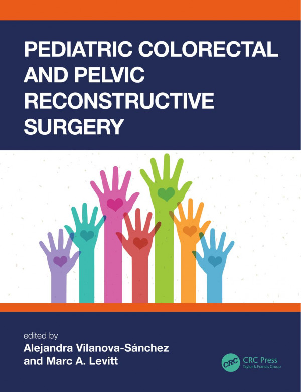 Pediatric Colorectal And Pelvic Reconstructive Surgery 1st Edition Alejandra Vilanovasanchez Editor Marc A Levitt Editor