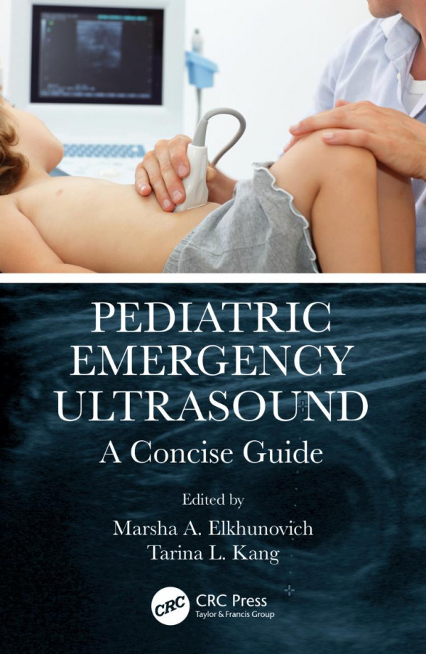 Pediatric Emergency Ultrasounda Concise Guide 1st Edition Marsha A Elkhunovich Editor Tarina L Kang Editor