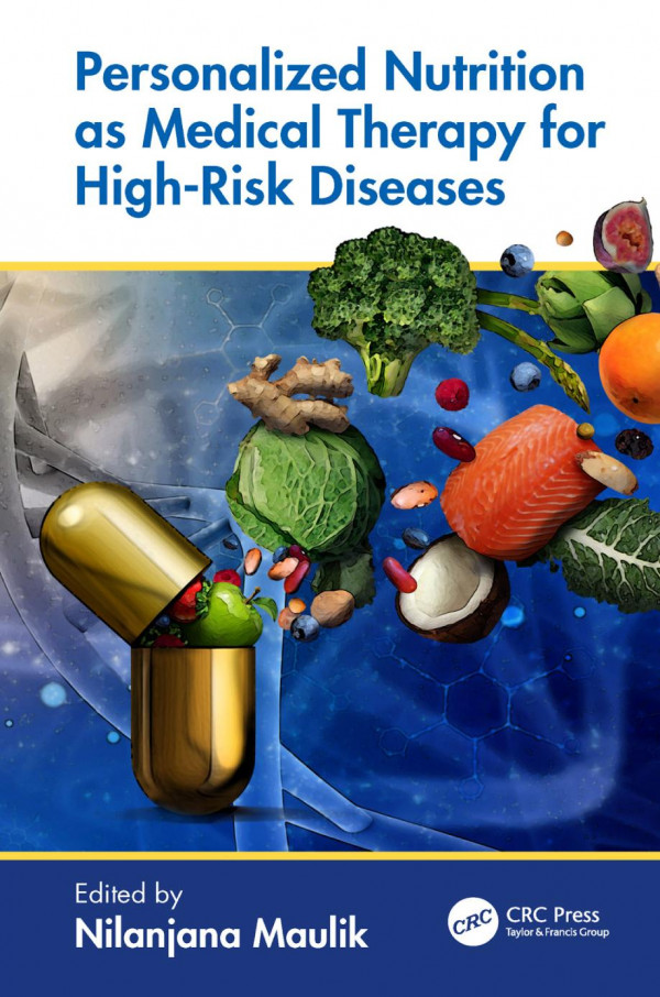 Personalized Nutrition As Medical Therapy For Highrisk Diseases 1st Edition Nilanjana Maulik Editor