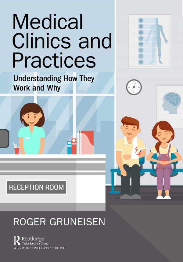 Medical Clinics And Practicesunderstanding How They Work And Why 1st Edition Roger Gruneisen Author