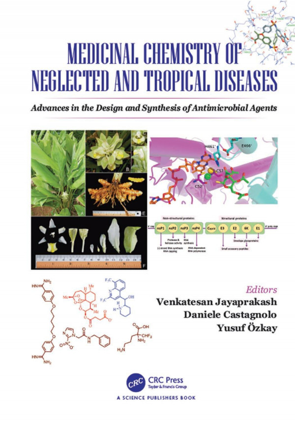 Medicinal Chemistry Of Neglected And Tropical Diseasesadvances In The Design And Synthesis Of Antimicrobial Agents 1st Edition Venkatesan Jayaprakash Editor Daniele Castagnolo Editor Yusuf Zkay Editor