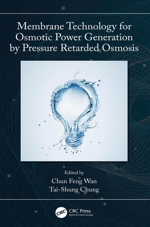 Membrane Technology For Osmotic Power Generation By Pressure Retarded Osmosis 1st Edition Taishung Chung Editor Chun Feng Wan Editor