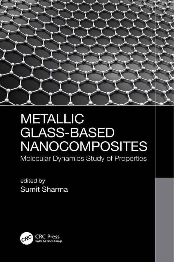 Metallic Glassbased Nanocompositesmolecular Dynamics Study Of Properties 1st Edition Sumit Sharma Editor