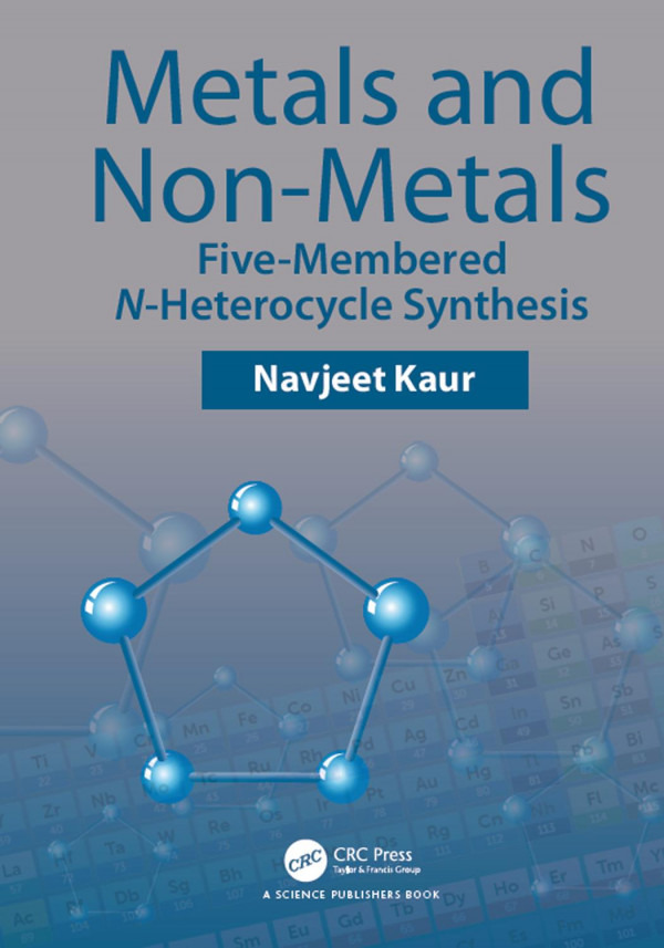 Metals And Nonmetalsfivemembered Nheterocycle Synthesis 1st Edition Navjeet Kaur Author