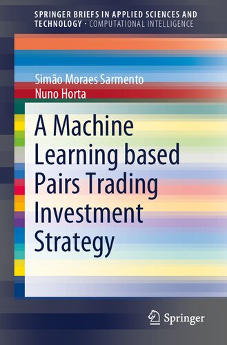 A Machine Learning Based Pairs Trading Investment Strategy 1st Edition Simo Moraes Sarmento