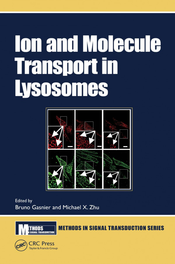 Ion And Molecule Transport In Lysosomes 1st Edition Bruno Gasnier Editor Michael X Zhu Editor