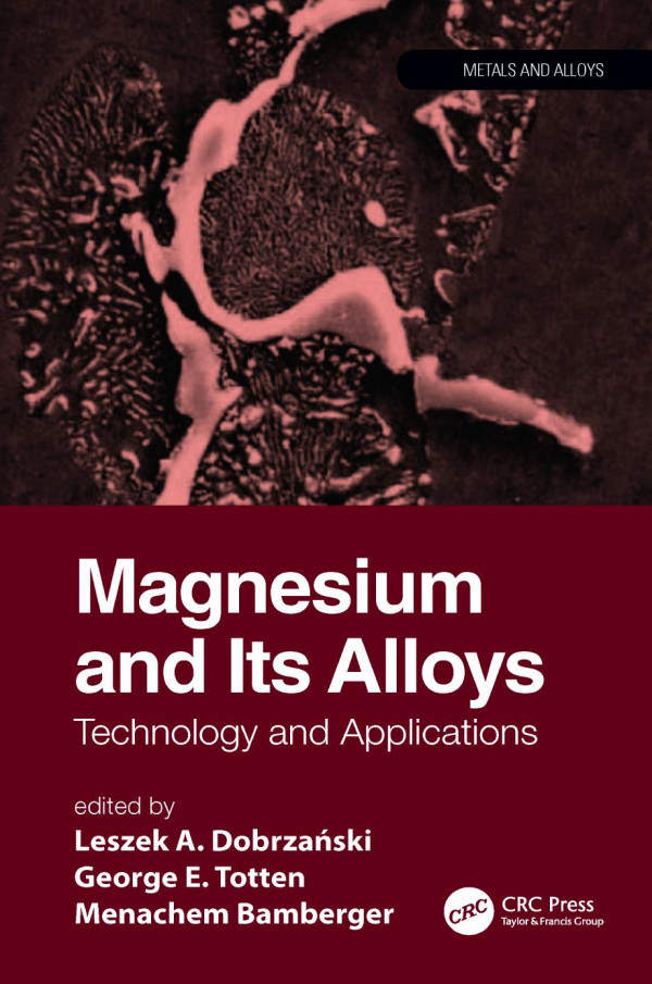 Magnesium And Its Alloystechnology And Applications 1st Edition Leszek A Dobrzanski Editor Menachem Bamberger Editor George E Totten Editor