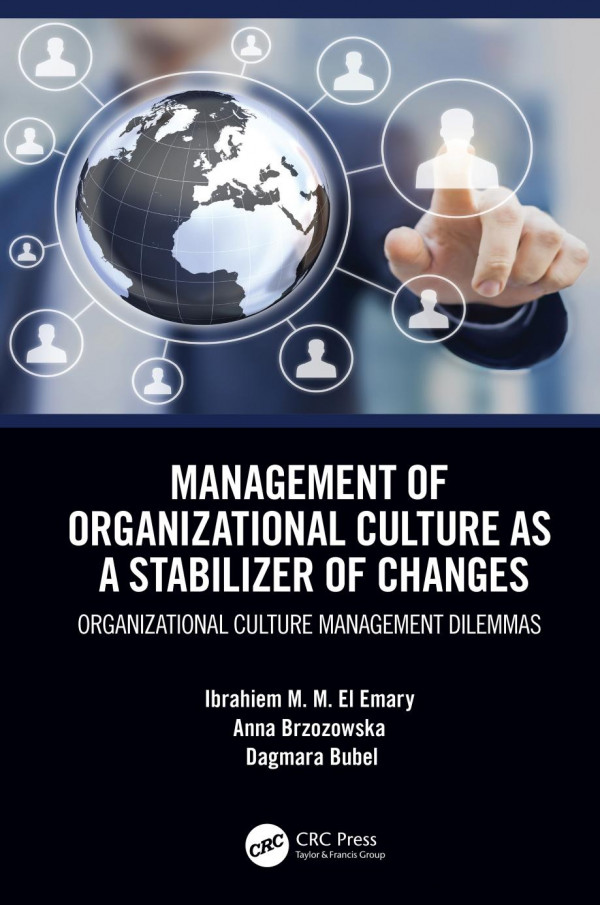 Management Of Organizational Culture As A Stabilizer Of Changesorganizational Culture Management Dilemmas 1st Edition Ibrahiem M M El Emary