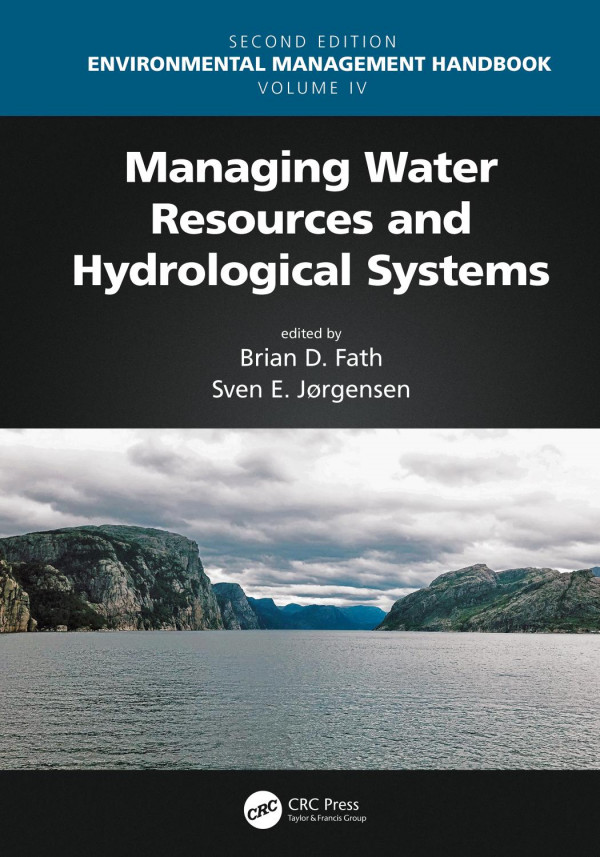 Managing Water Resources And Hydrological Systems 2nd Edition Brian D Fath Editor Sven Erik Jorgensen Editor