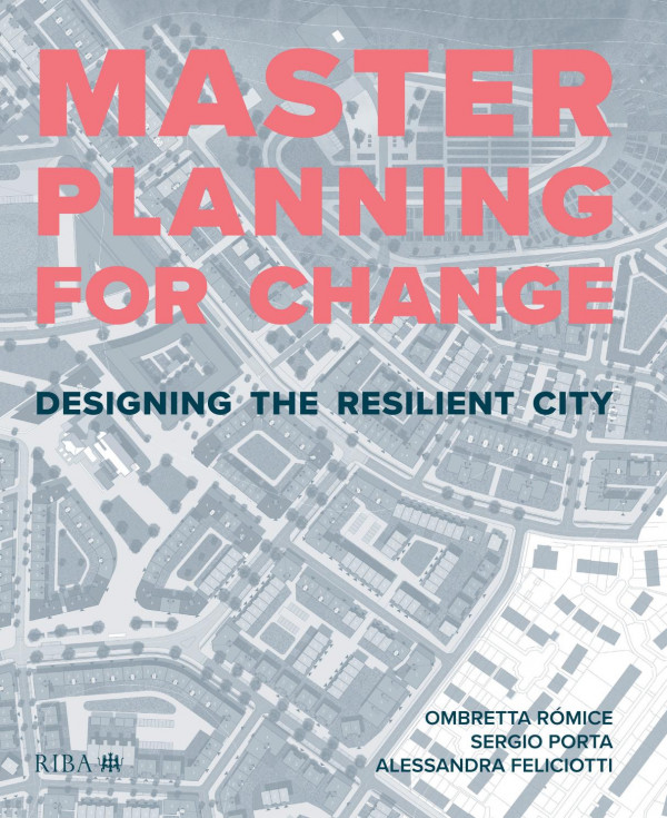 Masterplanning For Changedesigning The Resilient City 1st Edition Ombretta Rmice