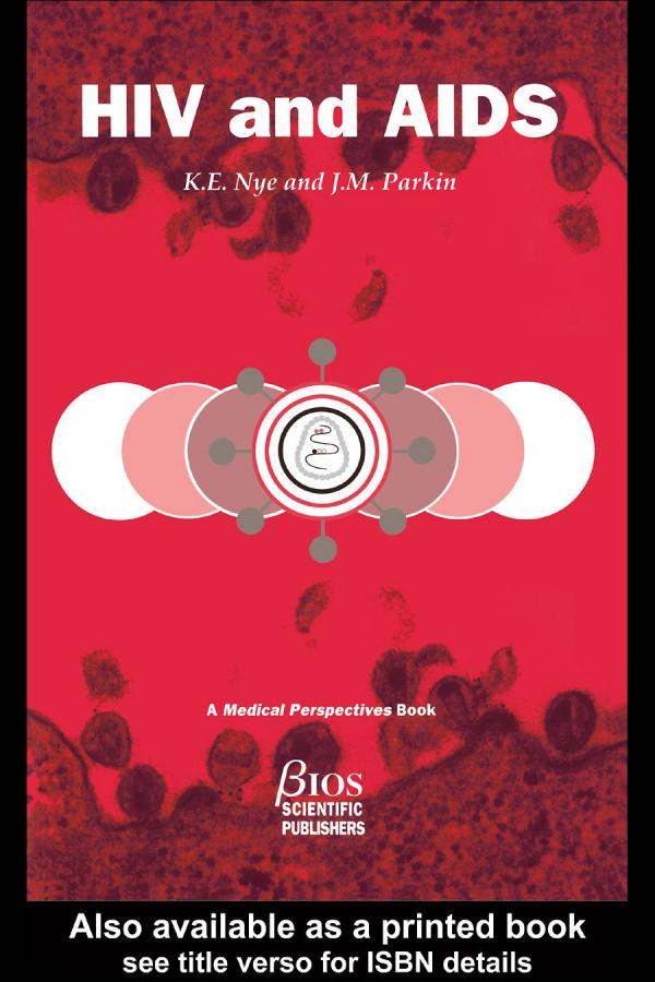 Hiv And Aids 1st Edition Ke Nye Author Jm Parkin Author