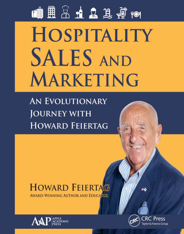 Hospitality Sales And Marketingan Evolutionary Journey With Howard Feiertag 1st Edition Howard Feiertag Author