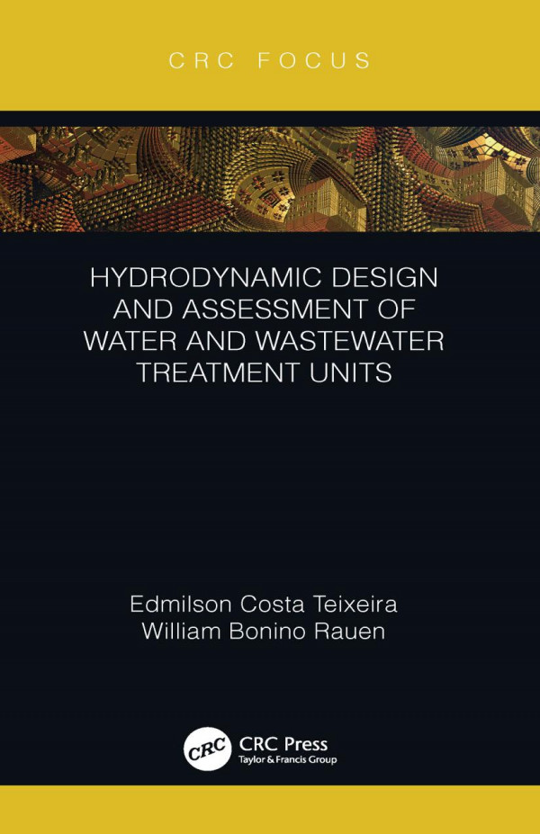 Hydrodynamic Design And Assessment Of Water And Wastewater Treatment Units 1st Edition Edmilson Costa Teixeira