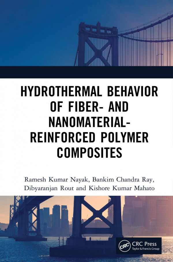 Hydrothermal Behavior Of Fiber And Nanomaterialreinforced Polymer Composites 1st Edition Ramesh Kumar Nayak Author Bankim Chandra Ray Author Dibyaranjan Rout Author Kishore Kumar Mahato Author
