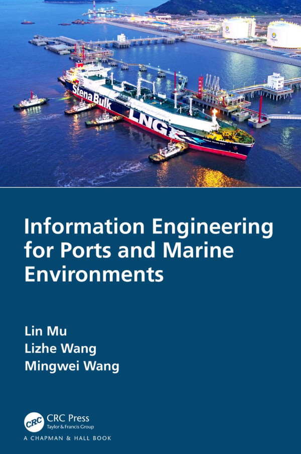 Information Engineering For Ports And Marine Environments 1st Edition Lin Mu Author Lizhe Wang Author Mingwei Wang Author