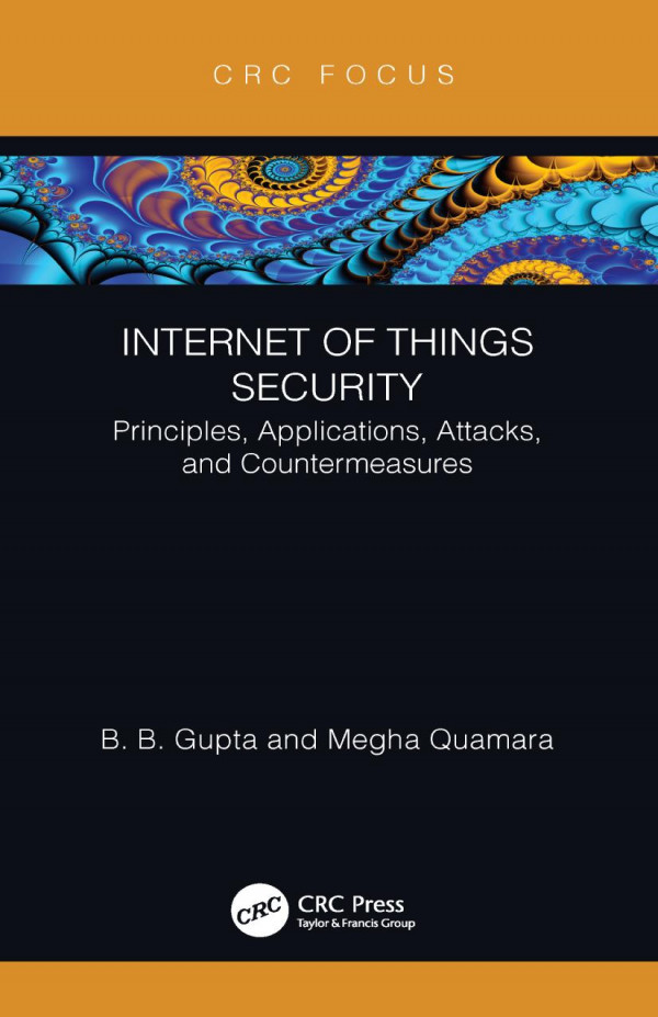 Internet Of Things Security Principles Applications Attacks And Countermeasures 1st Edition Gupta