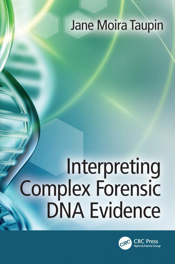 Interpreting Complex Forensic Dna Evidence 1st Edition Jane Moira Taupin