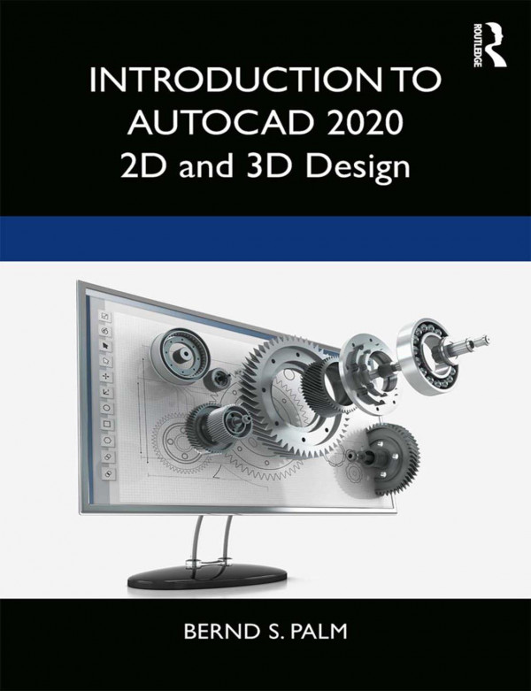 Introduction To Autocad 2020 2d And 3d Design 1st Edition Bernd S Palm