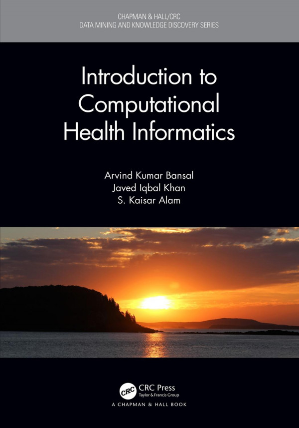 Introduction To Computational Health Informatics 1st Edition Arvind Kumar Bansal Author Javed Iqbal Khan Author S Kaisar Alam Author