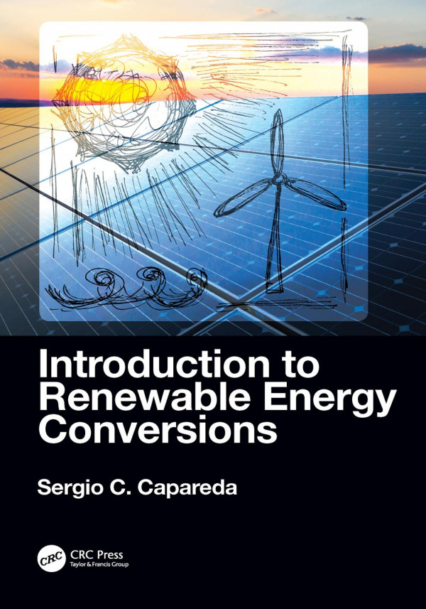 Introduction To Renewable Energy Conversions 1st Edition Sergio C Capareda