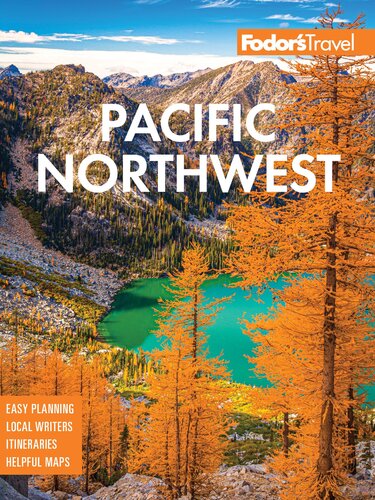 Fodors Pacific Northwest Portland Seattle Vancouver The Best Of Oregon And Washington 22th Edition Fodors Travel Guides