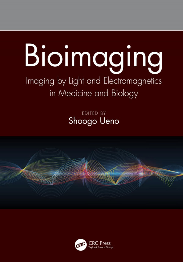 Bioimagingimaging By Light And Electromagnetics In Medicine And Biology 1st Edition Shoogo Ueno Editor